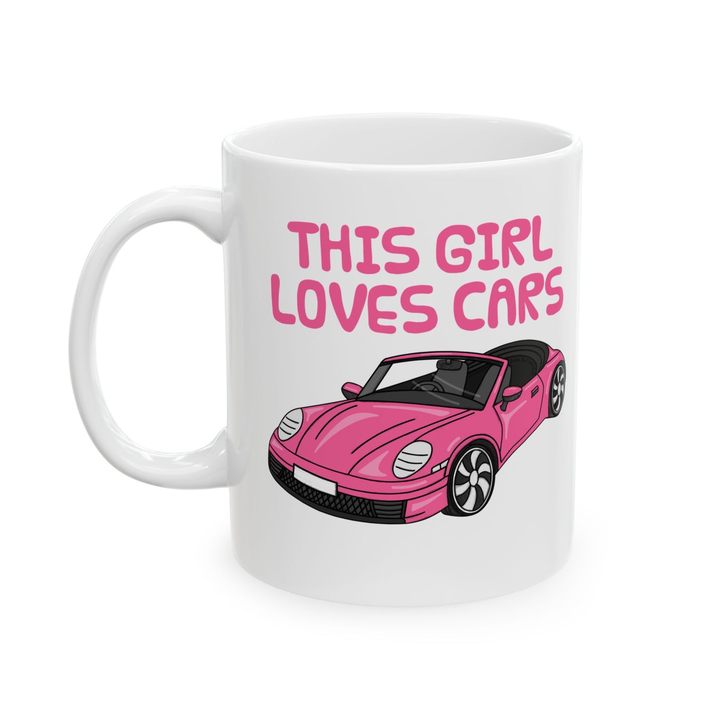 Girl's Sports Car Mug - This Girl Loves Cars - Female Car Enthusiast (USA)