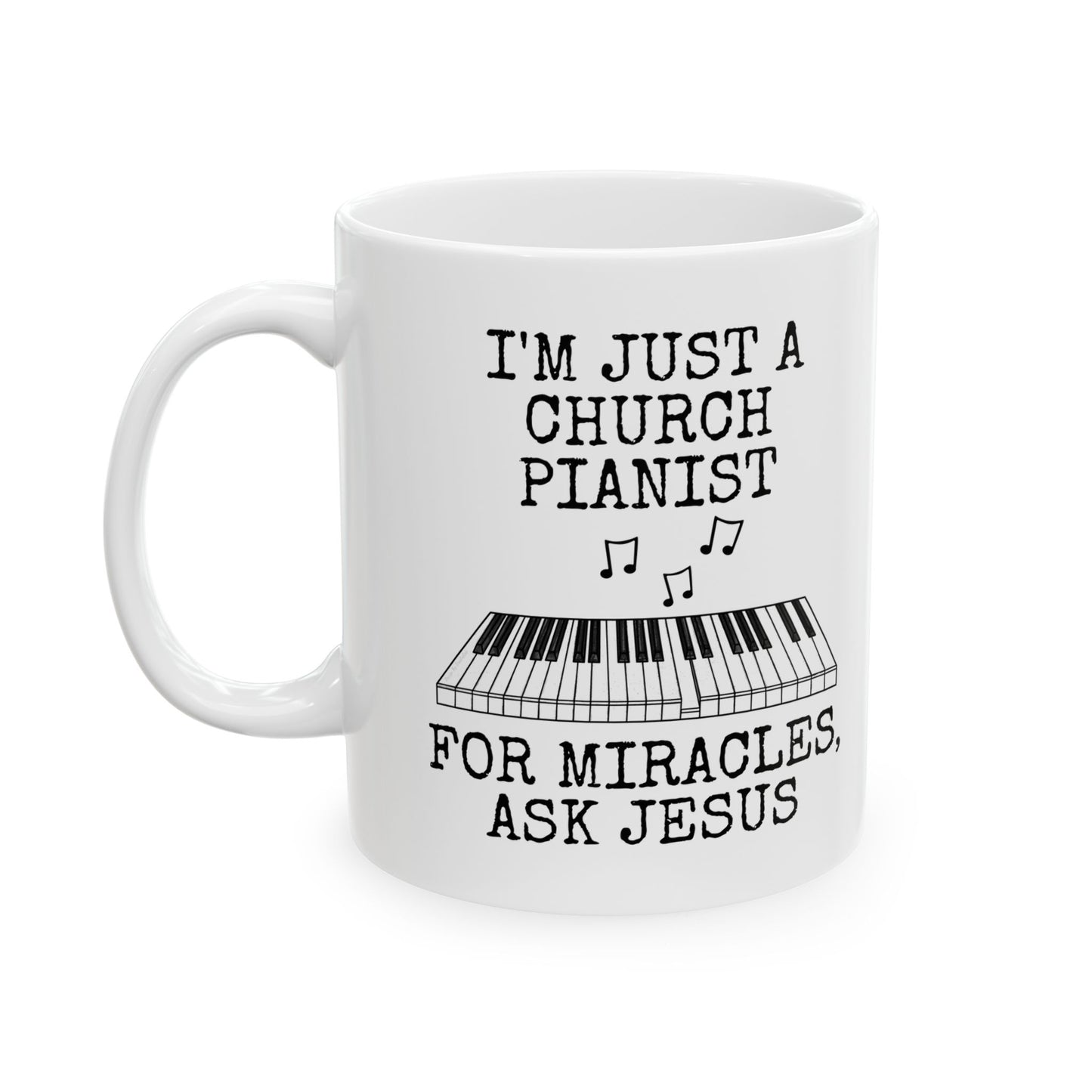 Funny Church Pianist Mug - For Miracles, Ask Jesus - Piano Player Mug - Christian Musician Gift (USA)