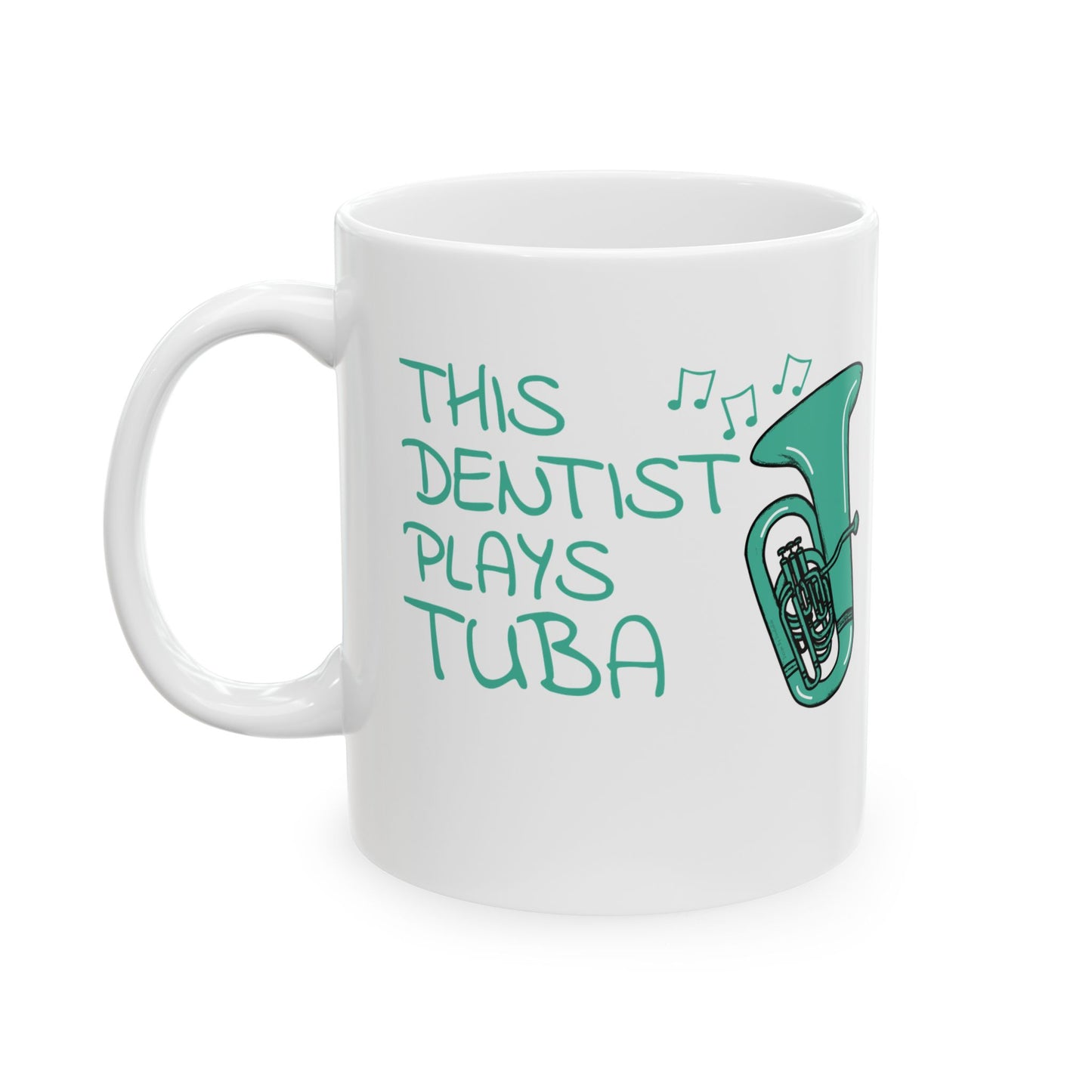 Dentist Tuba Mug - This Dentist Plays Tuba - Brass Musician Gift For Dentist (USA)