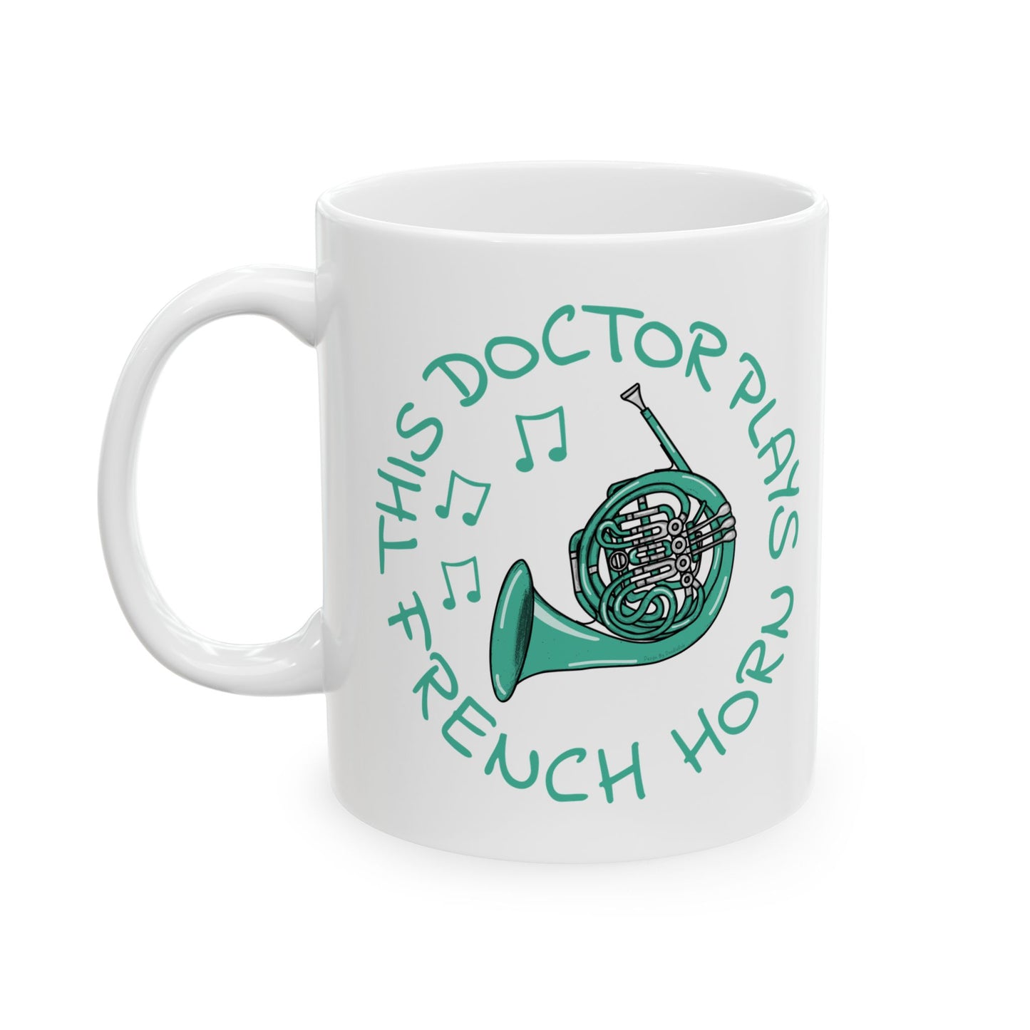 Doctor French Horn Mug - This Doctor Plays French Horn - Brass Musician Gift For Doctor (USA)