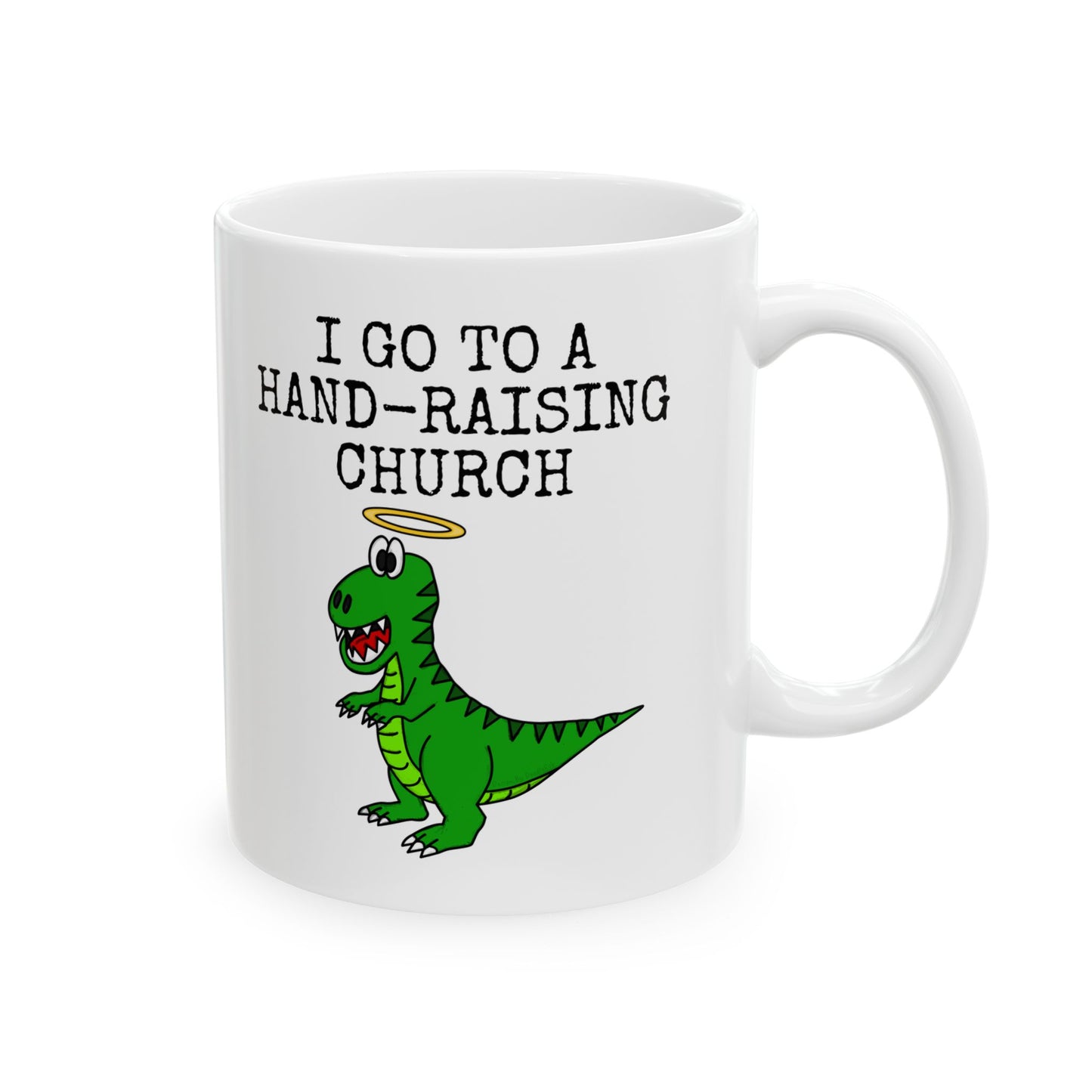 Christian Dinosaur Mug - I Go To A Hand-Raising Church - Worship Leader Mug - Funny Christian Gift - (USA)