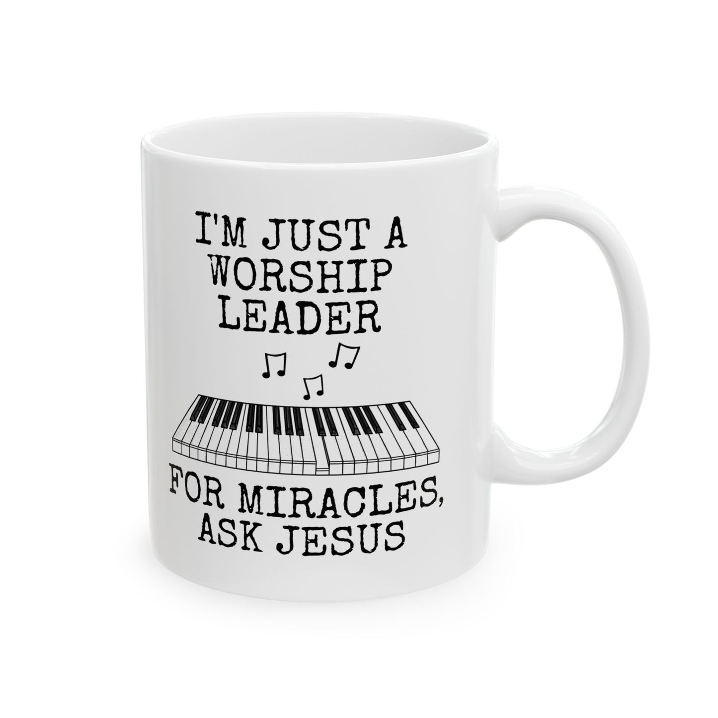 Funny Worship Leader Mug (Piano) - I'm Just A Worship Leader For Miracles, Ask Jesus - Christian Musician Gift (USA)