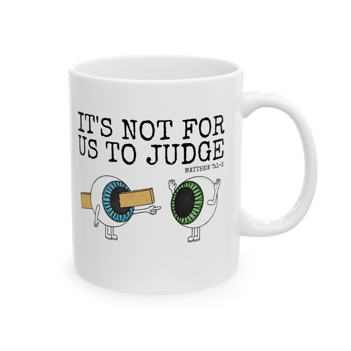 Funny Christian Mug - Plank In Eye - It's Not For Us To Judge - Matthew 7 - Funny Church Mug (USA)