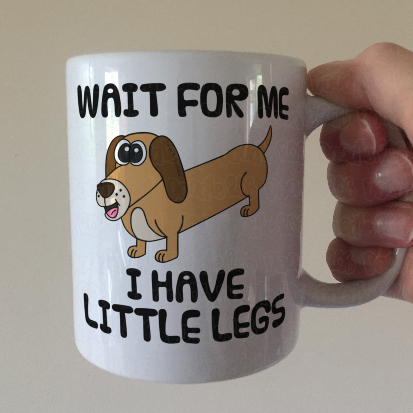 Funny Dachshund Mug - Wait For Me I Have Little Legs - Sausage Dog Lover Gift