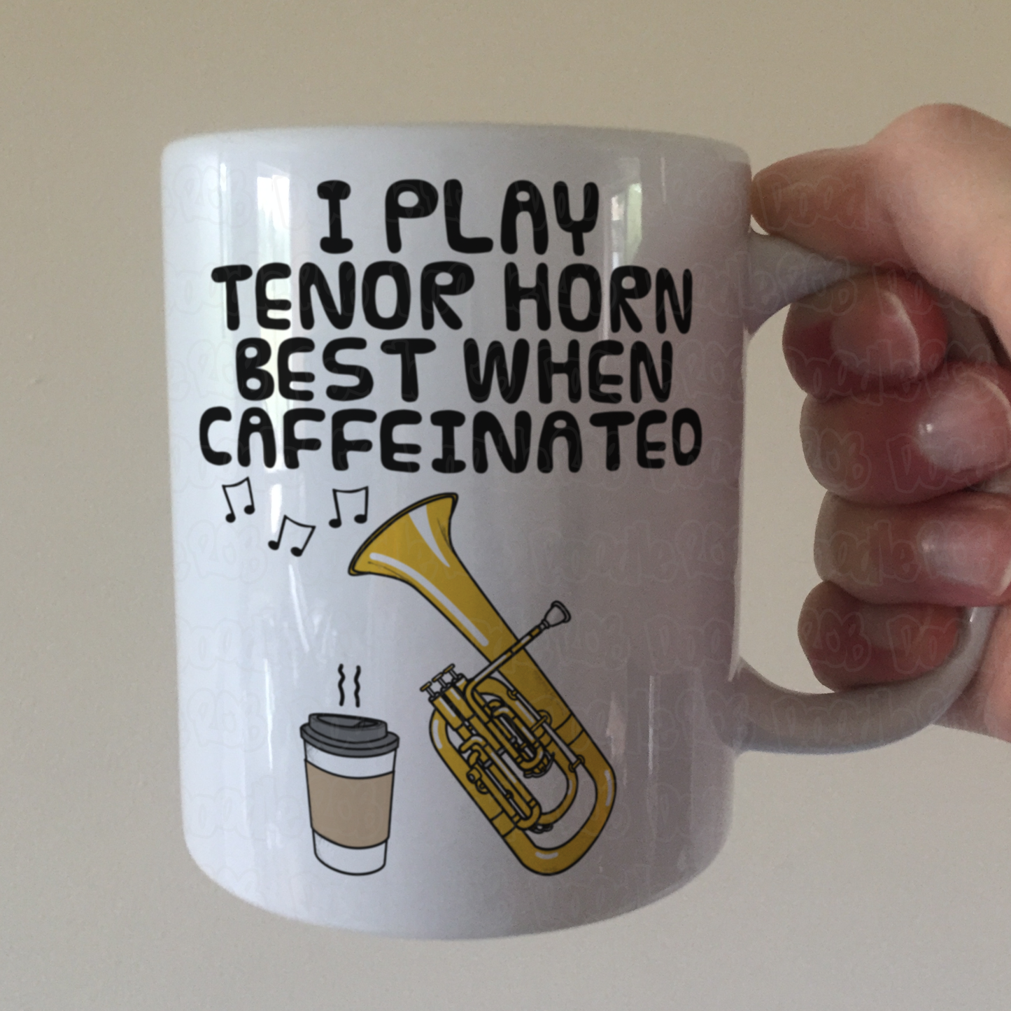 Tenor Horn Coffee Mug - I Play Tenor Horn Best When Caffeinated - Brass Musician Gift