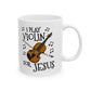 Church Violin Player Mug - I Play Violin For Jesus - Christian Violinist Gift