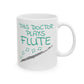 Doctor Flute Mug - This Doctor Plays Flute - Flutist Gift For Doctor (USA)