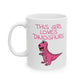 Girl's T-Rex Dinosaur Mug - This Girl Loves Dinosaurs - Funny Dinosaur Gift For Her (USA)