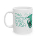 Doctor Tuba Mug - This Doctor Plays Tuba - Brass Musician Gift For Doctor (USA)