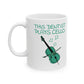 Dentist Cello Mug - This Dentist Plays Cello - Cellist Gift For Dentist (USA)
