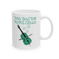 Doctor Cello Mug - This Doctor Plays Cello - Cellist Gift For Doctor (USA)