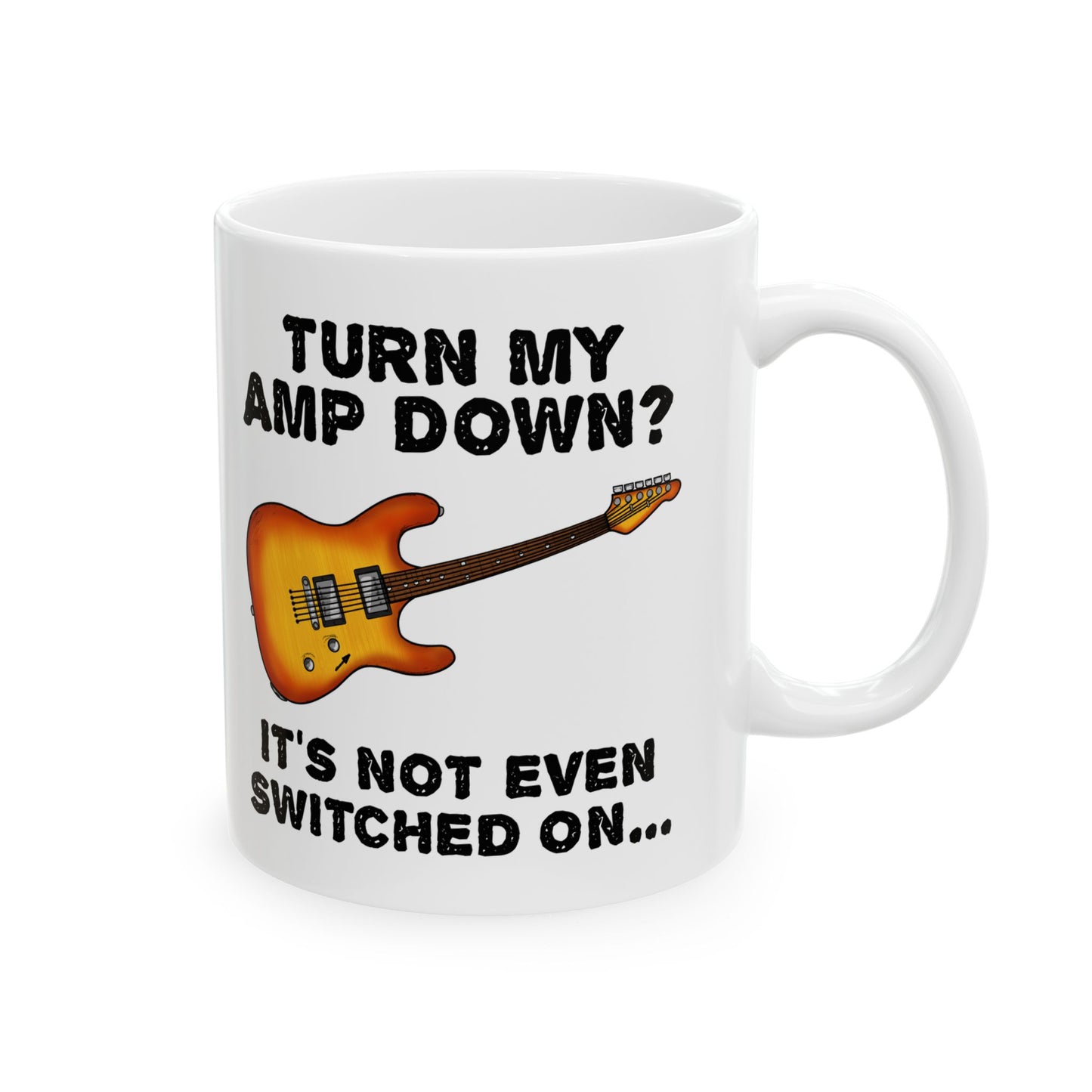 Funny Electric Guitar Mug - Turn My Amp Down? It's Not Even Switched On - Church Guitarist Gift (USA)