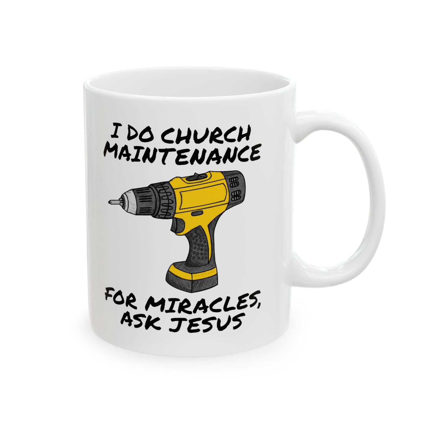 Church Handyman Mug - I Do Church Maintenance, For Miracles, Ask Jesus - Funny Church Mug (USA)