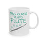 Nurse Flute Mug - This Nurse Plays Flute - Flutist Gift For Nurse (USA)