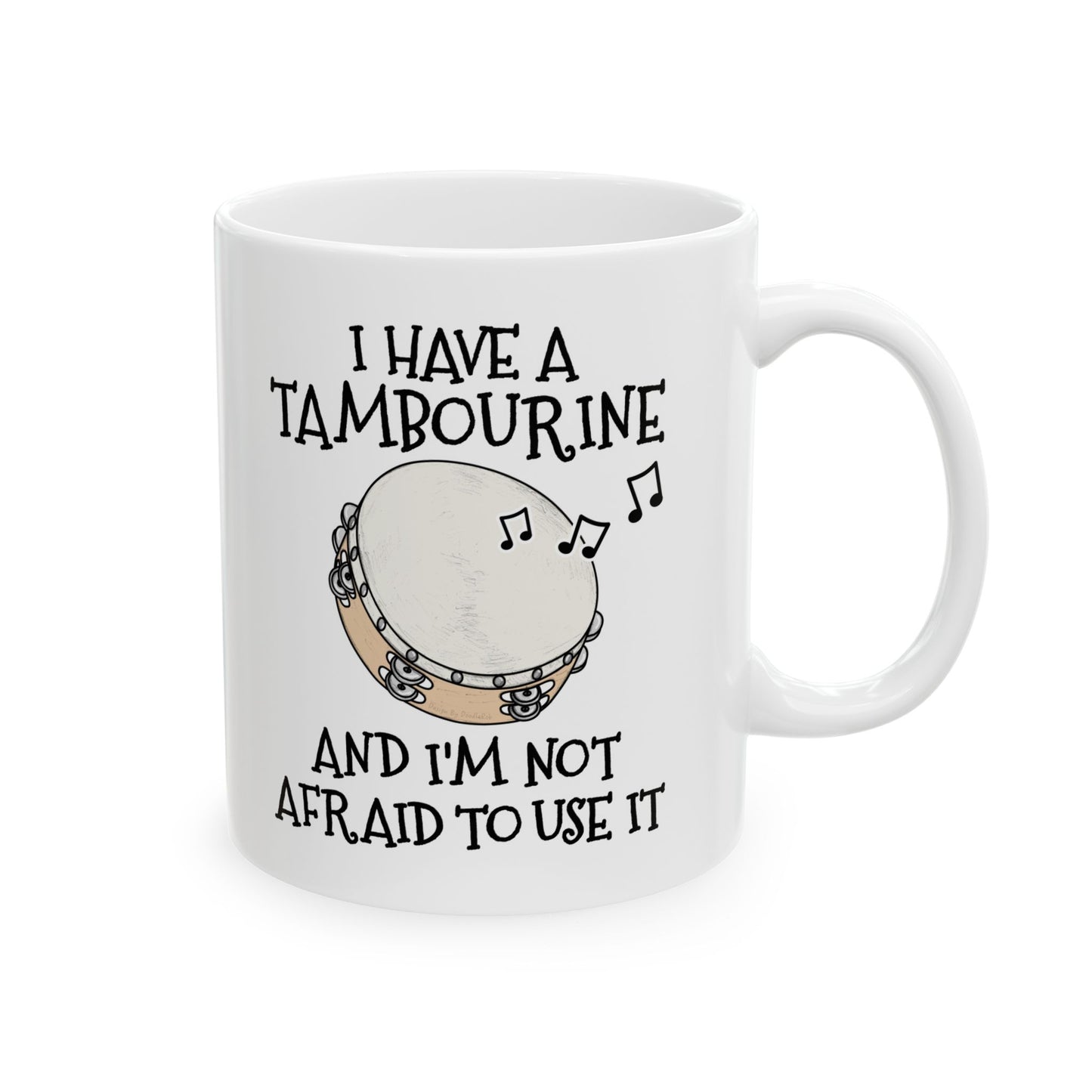 Church Tambourine Mug - I Have A Tambourine And I'm Not Afraid To Use It - Funny Christian Gift
