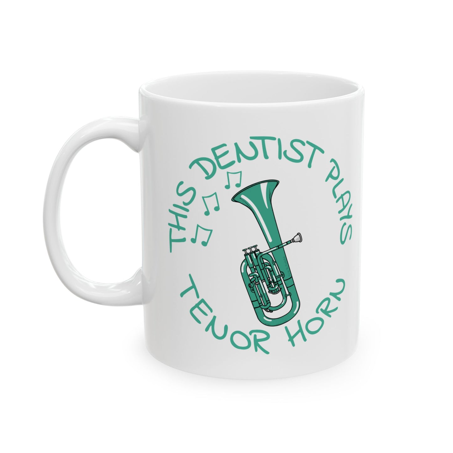 Dentist Tenor Horn Mug - This Dentist Plays Tenor Horn - Brass Musician Gift For Dentist (USA)