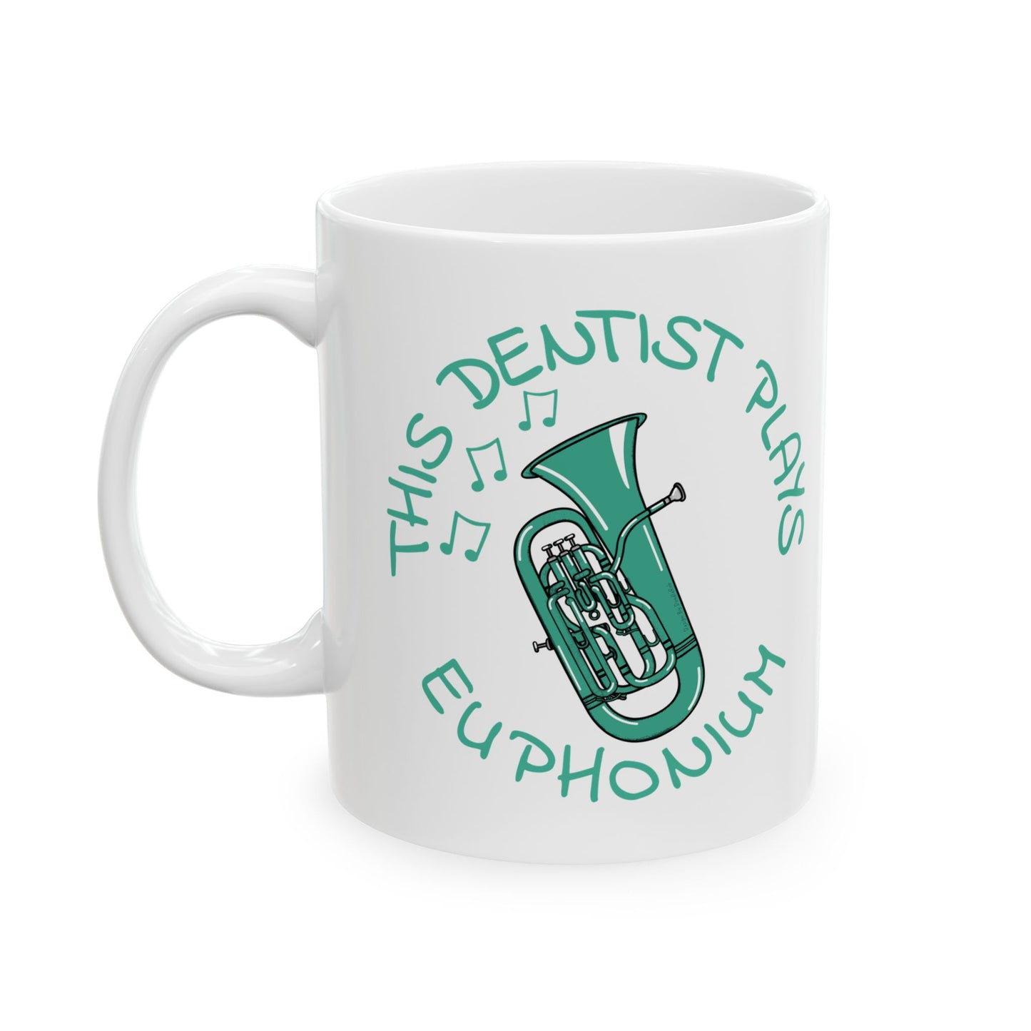 Dentist Euphonium Mug - This Dentist Plays Euphonium - Brass Musician Gift For Dentist (USA)