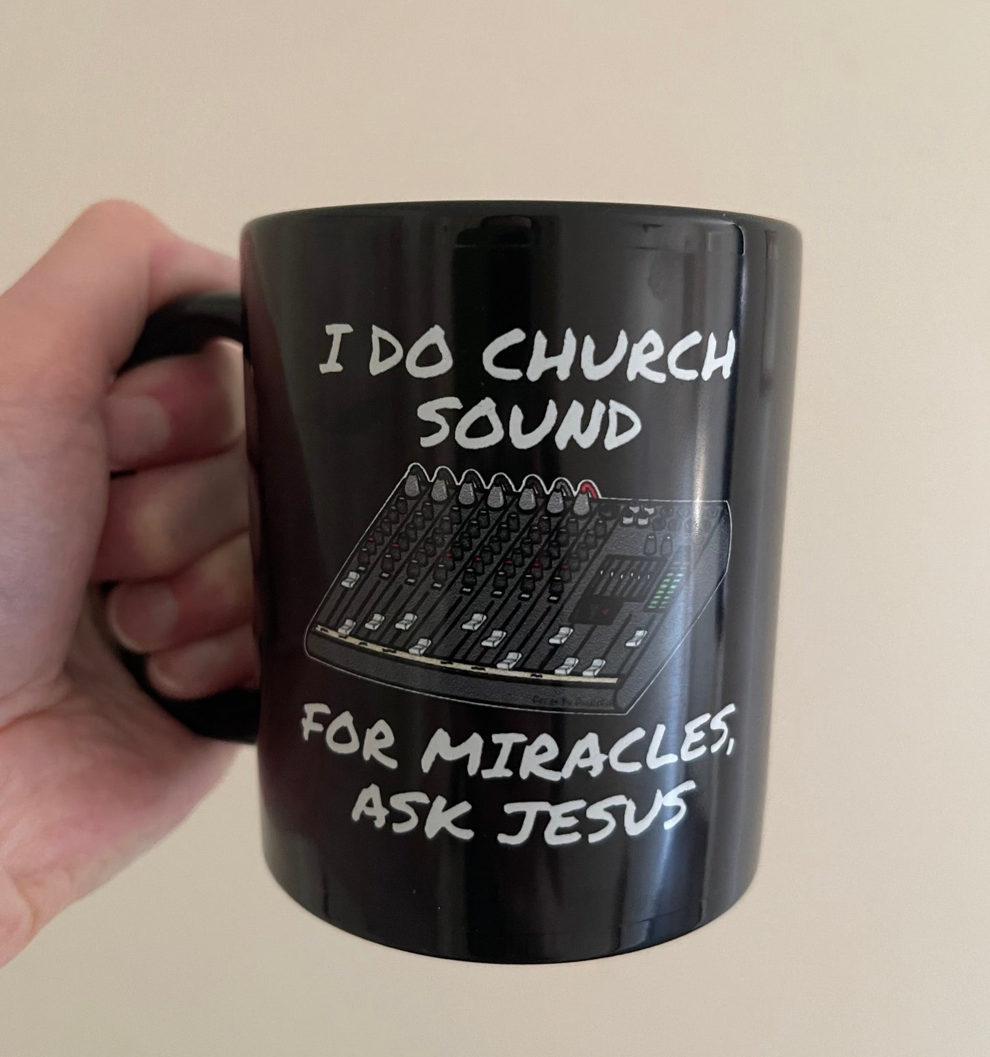 Church Sound Mug (Black), I Do Church Sound For Miracles Ask Jesus, Christian Sound Engineer Mug