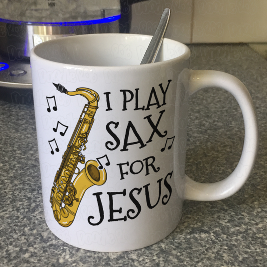 Christian Saxophone Mug - I Play Sax For Jesus - Church Saxophonist