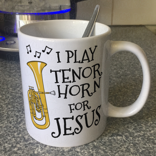 Christian Tenor Horn Mug - I Play Tenor Horn For Jesus - Church Brass Player