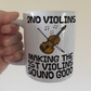 Funny Violin Mug - 2nd Violins Making The 1st Violins Sound Good - Gift For 2nd Violinist
