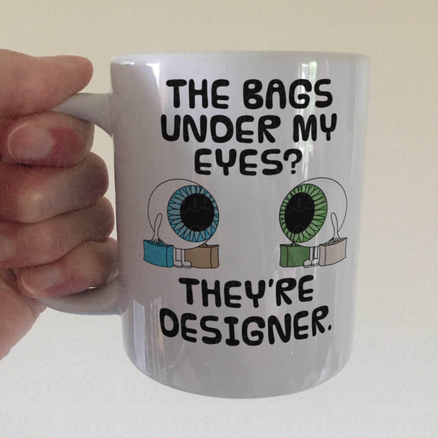 Funny Eye Coffee Mug - The Bags Under My Eyes? They're Designer - Sarcastic Birthday Gift