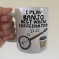 Banjo Coffee Mug - I Play Banjo Best When Caffeinated - Banjoist Folk Musician Gift