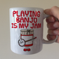 Funny Banjo Mug - Playing Banjo Is My Jam - Gift For Banjoist - Folk Musician Gift
