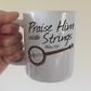 Church Banjo Mug - Praise Him With Strings (Psalm 150) - Christian Banjoist - Folk Musician Gift