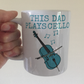 Cello Father's Day Mug - This Dad Plays Cello - Cellist Musician Gift
