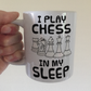 Funny Chess Mug - I Play Chess In My Sleep (White Pieces) - Chess Player Gift