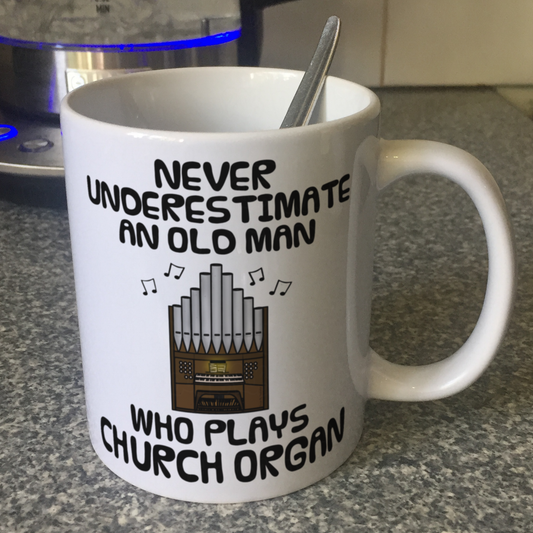Funny Church Organist Mug - Never Underestimate An Old Man Who Plays Church Organ - Musician Gift For Him