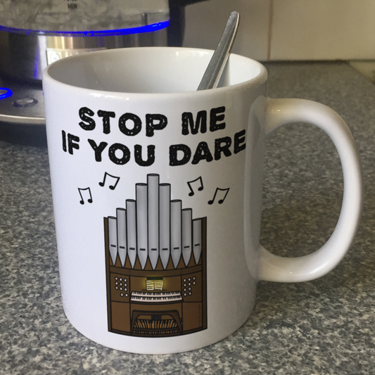 Church Organist Mug - Stop Me If You Dare - Funny Church Organ Gift