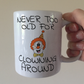 Funny Clown Mug - Never Too Old For Clowning Around - Sarcastic Gift For Him