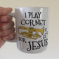 Christian Cornet Mug - I Play Cornet For Jesus - Church Cornetist