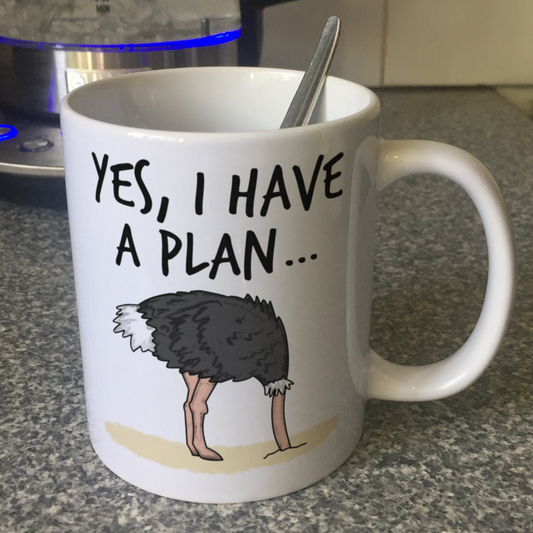 Funny Ostrich Mug - Yes I Have A Plan - Project Manager Mug - Joke Work Gift