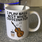 Double Bass Coffee Mug - I Play Bass Best When Caffeinated - Bassist Musician Gift