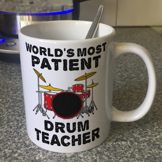 Funny Drum Teacher Mug - World's Most Patient Drum Teacher - Sarcastic Music Teacher Gift