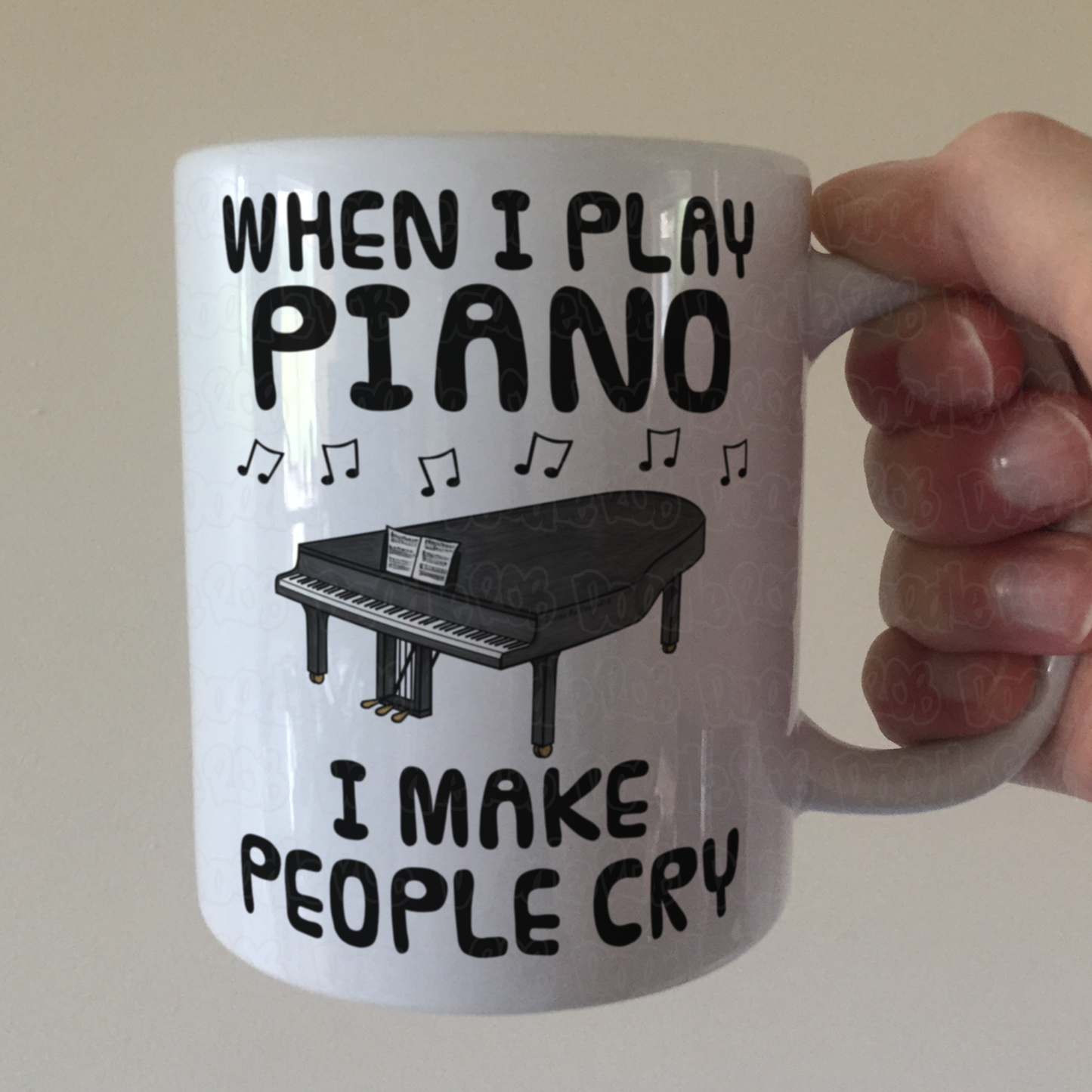 Funny Piano Mug (Grand Piano) -  When I Play Piano, I Make People Cry - Pianist Musician Gift