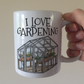 Gardener Mug - I Love Gardening - Horticulturalist Gift - Plant Lover Mug