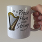 Christian Harp Mug - Praise Him With Strings (Psalm 150) - Church Harpist Gift