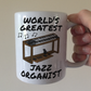 Jazz Organ Mug - World's Greatest Jazz Organist - Organ Teacher Gift