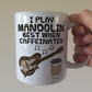 Mandolin Coffee Mug - I Play Mandolin Best When Caffeinated - Mandolinist Folk Musician Gift