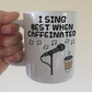 Singer Coffee Mug -  I Sing Best When Caffeinated - Vocalist Musician Gift
