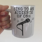 Church Singer Mug - I Sing To An Audience Of One - Worship Musician Gift