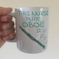 Nurse Oboe Mug - This Nurse Plays Oboe - Oboist Gift For Nurse