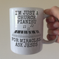 Funny Church Pianist Mug - For Miracles, Ask Jesus - Christian Musician Gift