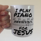 Church Pianist Mug - I Play Piano For Jesus - Worship Keyboard Player Gift