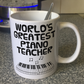 Piano Teacher Mug - World's Greatest Piano Teacher - Music Teacher Gift