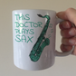 Doctor Saxophone Mug - This Doctor Plays Sax - Saxophonist Gift For Doctor